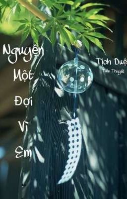 Nguyện Một Đời Vì Em 