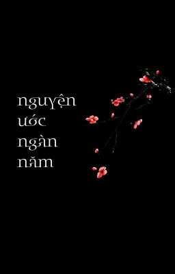 NGUYỆN ƯỚC NGÀN NĂM