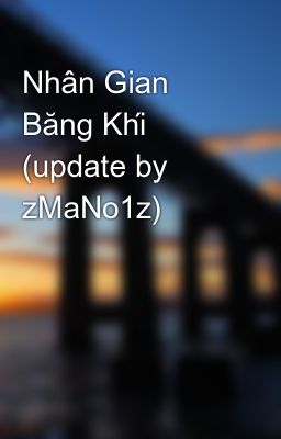 Nhân Gian Băng Khí (update by zMaNo1z)