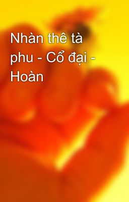 Đọc Truyện Nhàn thê tà phu - Cổ đại - Hoàn - Truyen2U.Net