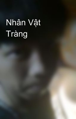 Nhân Vật Tràng