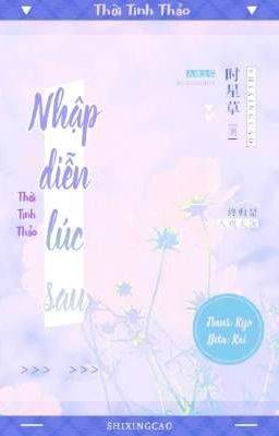 Nhập diễn lúc sau (Novel)- Thời Tinh Thảo