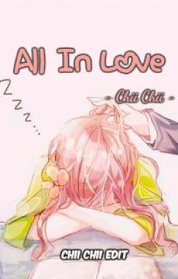 Đọc Truyện [Nhật kí] All in love - Writen by me - Truyen2U.Net