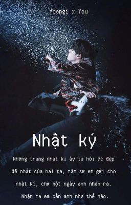 NHẬT KÍ (DIARY) [YOONGI] [RE-UP]