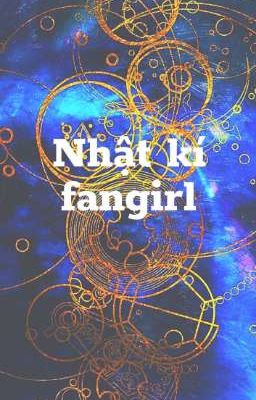 Nhật ký fangirl [DROP]