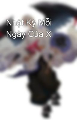 Nhật Ký Mỗi Ngày Của X