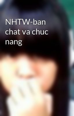 Đọc Truyện NHTW-ban chat va chuc nang - Truyen2U.Net
