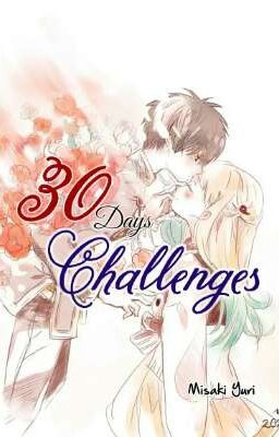 [Những Câu Chuyện Ngắn] - HanaNene - 30 days Challenges 