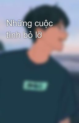 Những cuộc tình bỏ lỡ