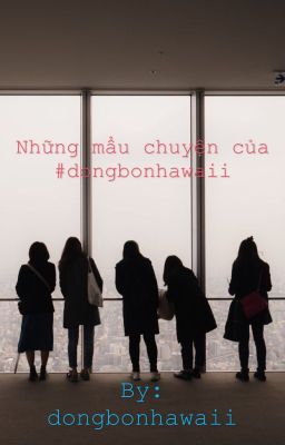 Những mẩu chuyện của #dongbonhawaii