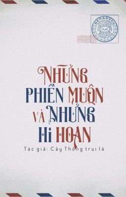 Những phiền não và những hỉ hoan.