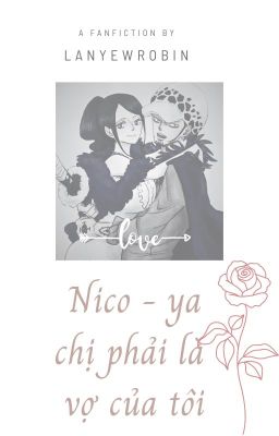 Nico-ya~ Chị phải là vợ của tôi (Lawbin)