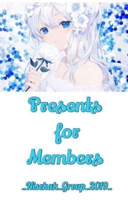 (Nisekai Birthdays/Events) Present for Members