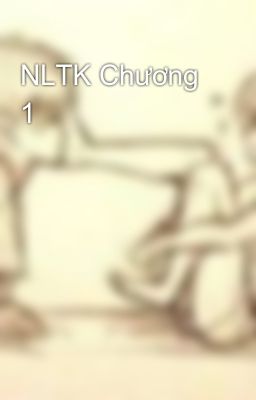 Đọc Truyện NLTK Chương 1 - Truyen2U.Net