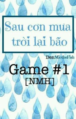 [NMH] Sau cơn mưa, trời lại bão!!!-Game #1