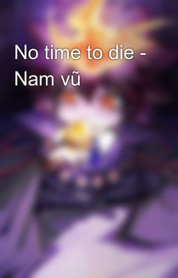 No time to die - Nam vũ