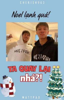 Noel Lạnh Quá! Ta Quay Lại Nhá? (Hải Toàn) ✍