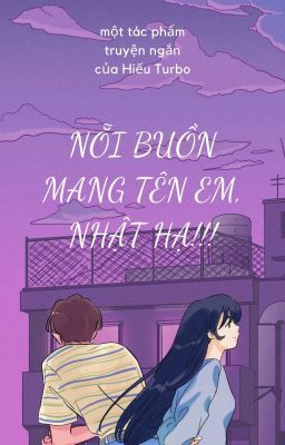 Nỗi buồn mang tên em, Nhật Hạ!!!