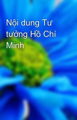 Đọc Truyện Nội dung Tư tưởng Hồ Chí Minh - Truyen2U.Net