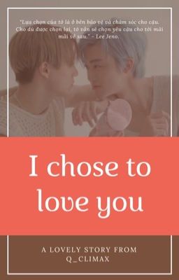 Đọc Truyện Nomin || I chose to love you - Truyen2U.Net