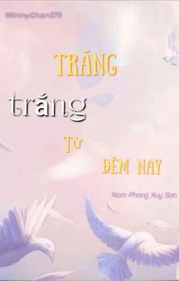 [Nữ công_Edit] Trăng trắng từ đêm nay 