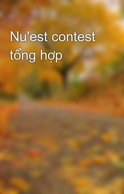 Nu'est contest tổng hợp