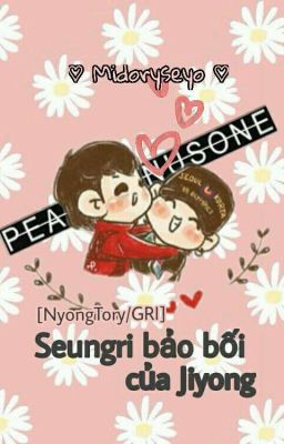 |Nyongrory| Seungri bảo bối của Jiyong 