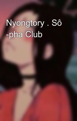 Nyongtory . Sô -pha Club