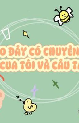 Ở đây có chuyện của tôi và cậu ta