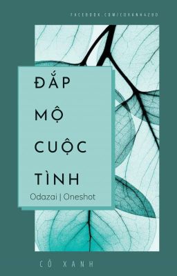 [Odazai] [Oneshot] Đắp Mộ Cuộc Tình