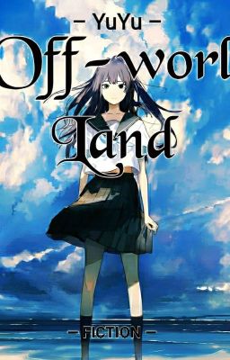 Off-world Lands [ Vùng đất ngoài thế giới ]