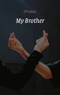 Đọc Truyện OffTayNew | My Brother - Truyen2U.Net