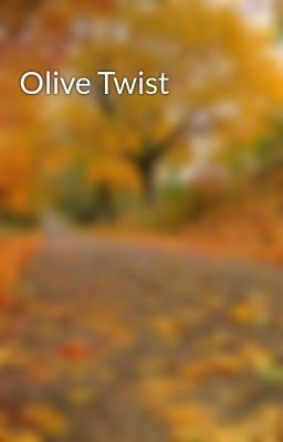 Đọc Truyện Olive Twist - Truyen2U.Net