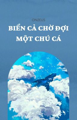 On2eus | Biển cả chờ đợi một chú cá