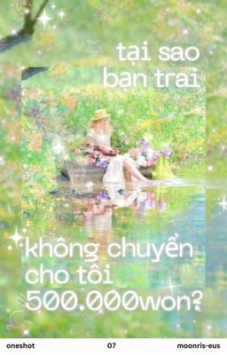 on2eus | [edit] Tại sao bạn trai không chuyển cho tôi 500.000 won?