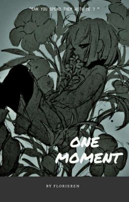 Đọc Truyện One moment - Truyen2U.Net