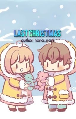 [One Short] [Sakura × Syaoran] Last Christmas 
