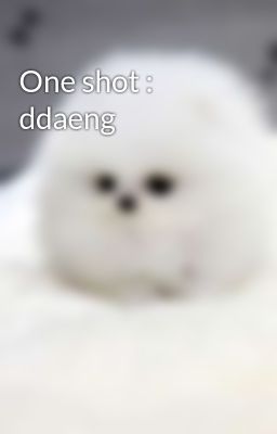 One shot : ddaeng