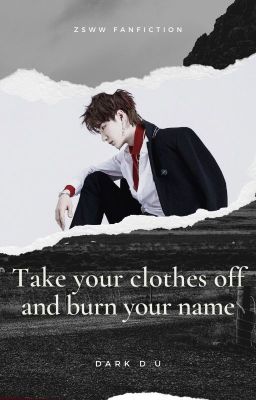[ONE SHOT] TAKE YOUR CLOTHES OFF AND BURN YOUR NAME