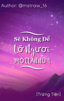 [One-shot] [Trừng Tiện] Sẽ Không Để Lỡ Ngươi Một Lần Nữa