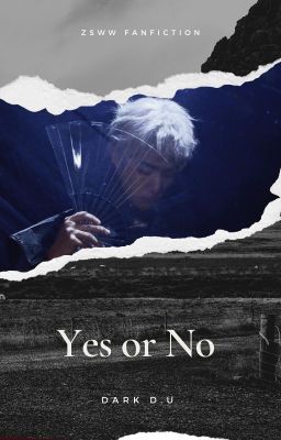 Đọc Truyện [ONE SHOT] YES OR NO - Truyen2U.Net