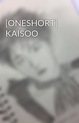 [ONESHORT] KAISOO