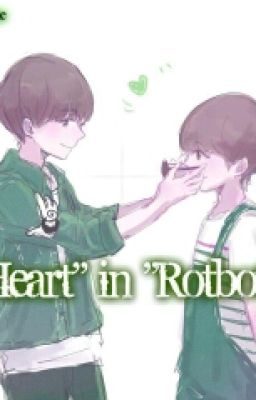 [Oneshort KaiYuan] Heart in Robot