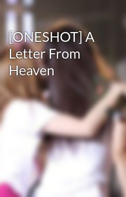 [ONESHOT] A Letter From Heaven