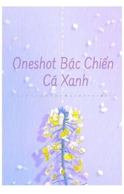 ONESHOT BÁC CHIẾN TỔNG HỢP