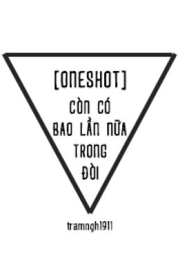 [Oneshot] Còn có bao lần nữa trong đời? - TaeNy