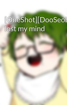 Đọc Truyện [OneShot][DooSeob]Never lost my mind - Truyen2U.Net