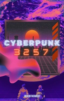 Đọc Truyện [ONESHOT|FAKENUT] Cyberpunk 3257 - Truyen2U.Net