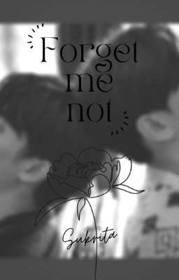 [Oneshot] - FORGET ME NOT 