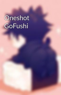 Oneshot GoFushi 